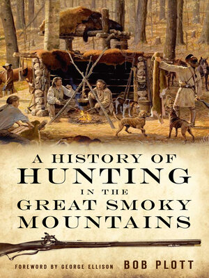 cover image of A History of Hunting in the Great Smoky Mountains